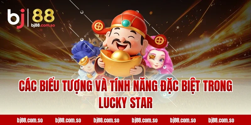 Các biểu tượng và tính năng đặc biệt trong Lucky star