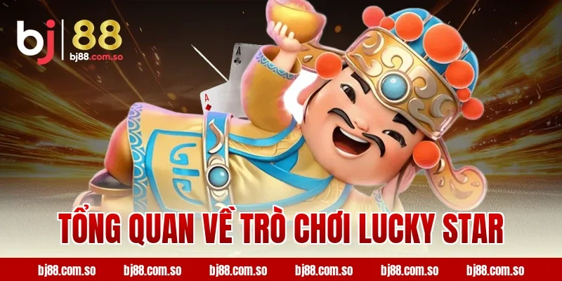 Tổng quan về trò chơi Lucky star