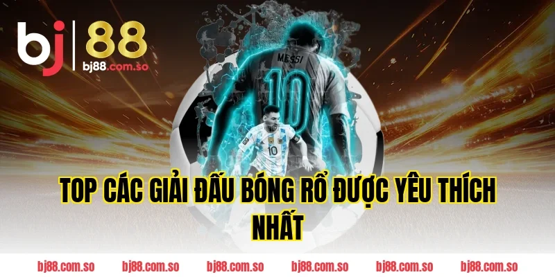 Top Các Giải Đấu Bóng Rổ Được Yêu Thích Nhất